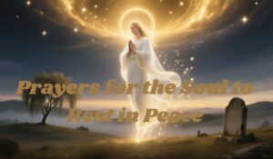 Prayers for the Soul to Rest in Peace