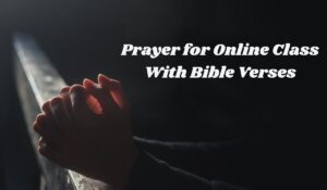 Prayer for Online Class With Bible Verses