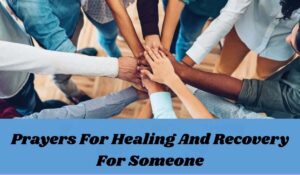 Prayers For Healing And Recovery For Someone