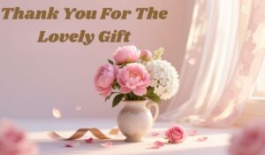 Thank You For The Lovely Gift