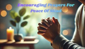 Encouraging Prayers For Peace Of Mind
