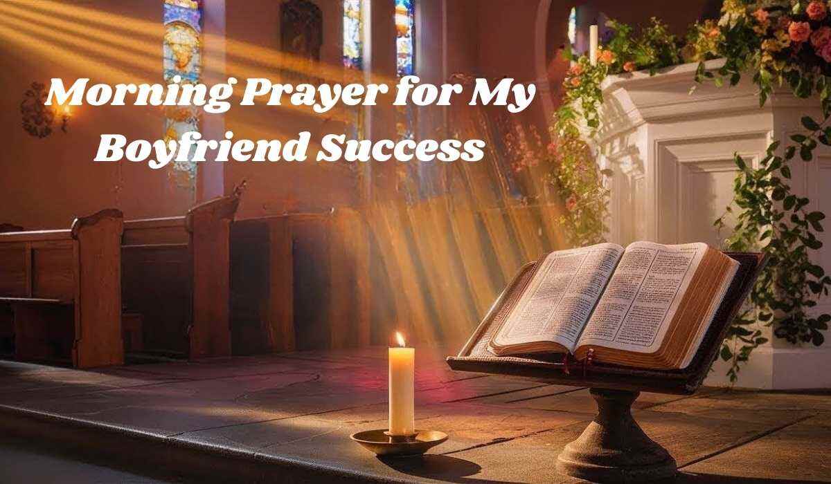 Morning Prayers for My Boyfriend Success