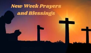 New Week Prayers and Blessings