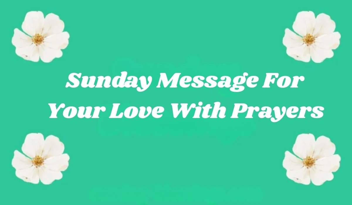 Sunday Message For Your Love With Prayers